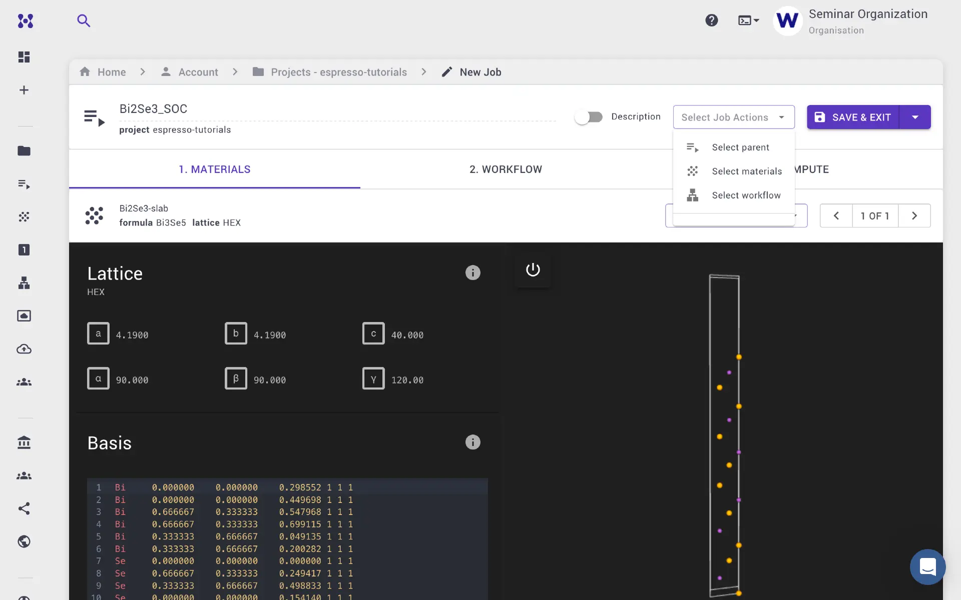 Select material and workflow